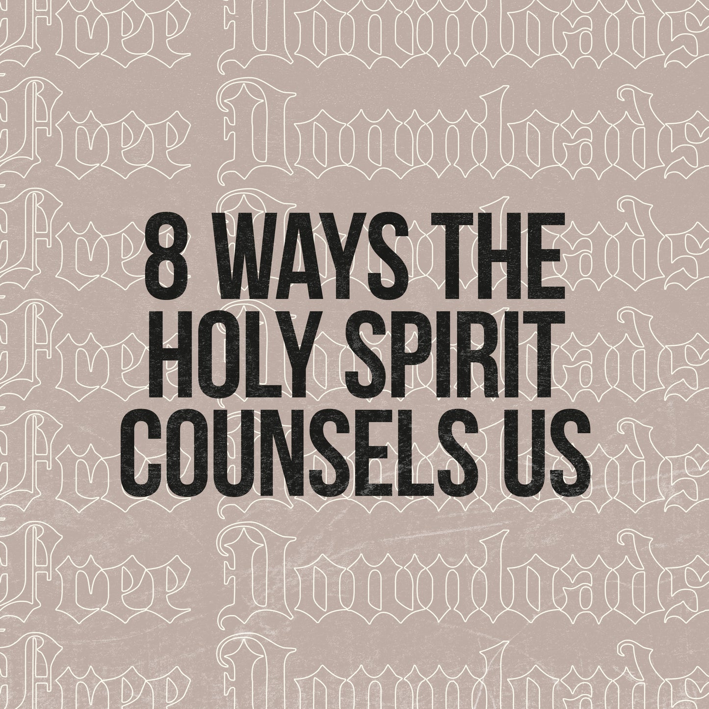 8 Ways The Holy Spirit Counsels Us