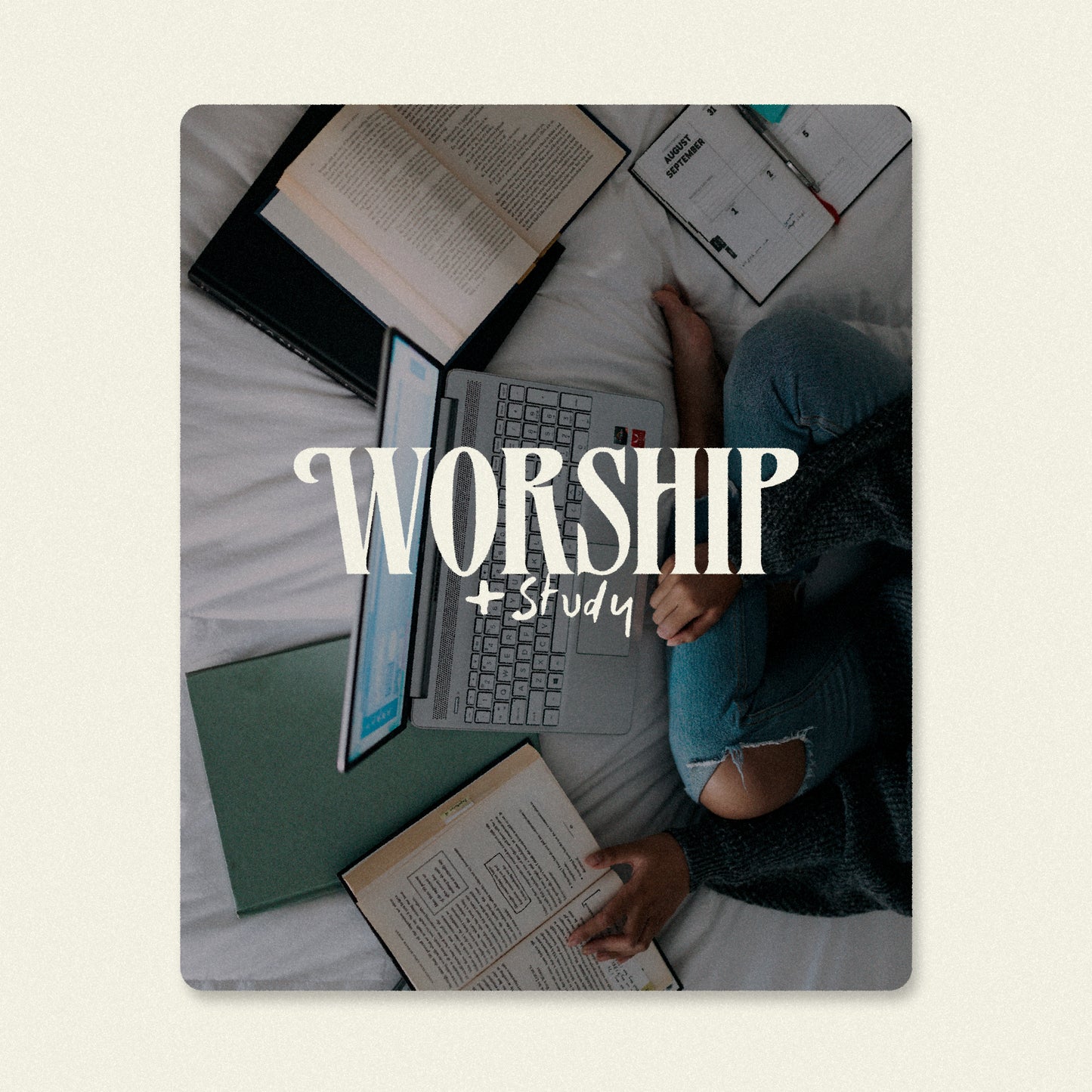 Worship + Study
