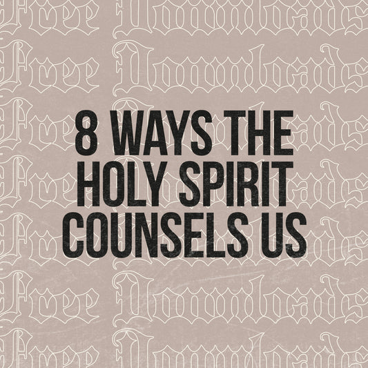 8 Ways The Holy Spirit Counsels Us