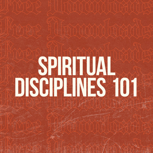 Spiritual Disciplines 101