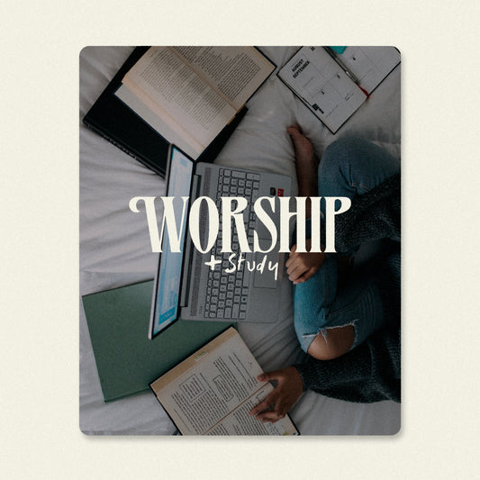 Worship + Study